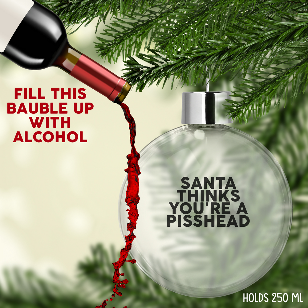 Santa Thinks Pisshead Fillable Bauble #1 image